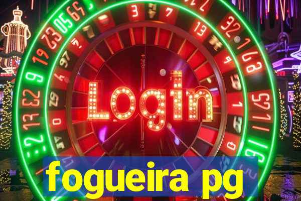 fogueira pg